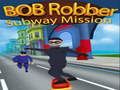 Trò chơi Nhiệm vụ tàu điện ngầm Bob Robber  trực tuyến