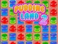 Trò chơi Vùng đất Pudding 2 trực tuyến