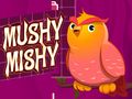 Trò chơi Mushy Mishy trực tuyến