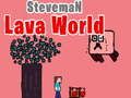 Trò chơi Thế giới Lava Steveman trực tuyến