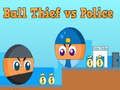 Trò chơi Ball Thief vs Police trực tuyến