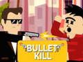 Trò chơi Bullet Kill trực tuyến