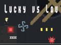 Trò chơi Lucky vs Lou trực tuyến