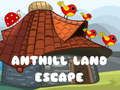 Trò chơi Đất Anthill trốn thoát trực tuyến