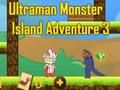 Trò chơi Ultraman Monster Island Adventure 3 trực tuyến
