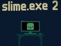 Trò chơi Chất nhờn. exe 2  trực tuyến
