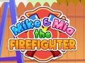 Trò chơi Mike & Mia Lính cứu hỏa  trực tuyến