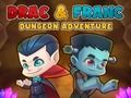 Trò chơi Drac và Franc: Cuộc Phiêu Lưu Trong Dungeon trực tuyến