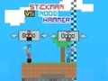 Trò chơi Stickman đấu với Noob Hammer  trực tuyến