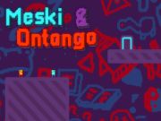 Trò chơi Meski & Ontango trực tuyến