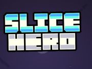Trò chơi Slice Hero  trực tuyến