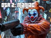 Trò chơi DTA 2 Maniac  trực tuyến