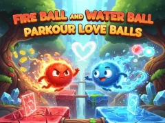 Trò chơi Fire Ball and Water Ball: Parkour Love Balls trực tuyến