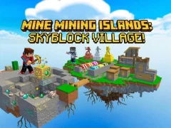Trò chơi Mine Mining Islands: Skyblock Village! trực tuyến