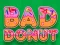 Trò chơi Bad Donut trực tuyến