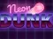 Trò chơi Neon dunk trực tuyến