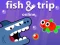 Trò chơi Fish & Trip Online trực tuyến