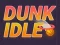 Trò chơi Dunk Idle trực tuyến