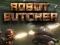Trò chơi Robot Butcher trực tuyến