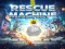 Trò chơi Rescue machine trực tuyến