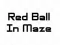 Trò chơi Red Ball In Maze trực tuyến