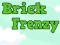 Trò chơi Brick Frenzy trực tuyến
