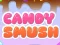 Trò chơi Candy Smush trực tuyến