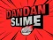 Trò chơi DanDan Slime trực tuyến