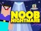 Trò chơi Noob Nightmare Arcade trực tuyến