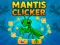 Trò chơi Mantis Clicker trực tuyến