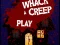 Trò chơi Whack a Creep trực tuyến