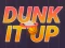 Trò chơi Dunk It Up trực tuyến