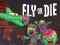 Trò chơi Fly or Die trực tuyến
