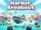 Trò chơi Harbor Breakout trực tuyến