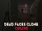 Trò chơi Dead Faces Clone Online trực tuyến