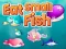 Trò chơi Eat Small Fish trực tuyến
