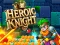 Trò chơi Heroic Knight trực tuyến