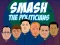 Trò chơi Smash the Politicians trực tuyến