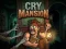 Trò chơi Cry Mansion trực tuyến