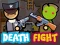 Trò chơi Death Fight trực tuyến