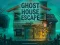 Trò chơi Ghost House Escape trực tuyến