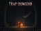 Trò chơi Trap Dungeon trực tuyến