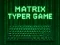 Trò chơi Matrix Typer trực tuyến