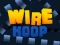 Trò chơi Wire Hoop trực tuyến