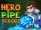 Trò chơi Hero Pipe Rescue trực tuyến