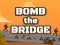 Trò chơi Bomb The Bridge trực tuyến