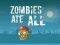 Trò chơi Zombies Ate All trực tuyến