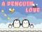 Trò chơi A Penguin Love trực tuyến
