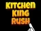 Trò chơi Kitchen King Rush trực tuyến
