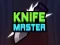 Trò chơi Knife Master trực tuyến